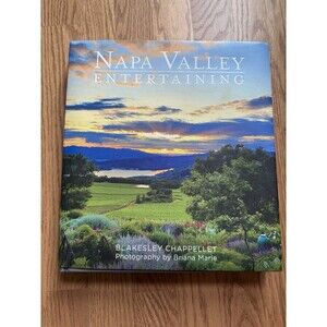 Napa Valley Entertaining by Blakesley Chappellett & Brianna Marie‎ Wine & Food